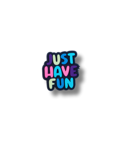 Just Have Fun Charm